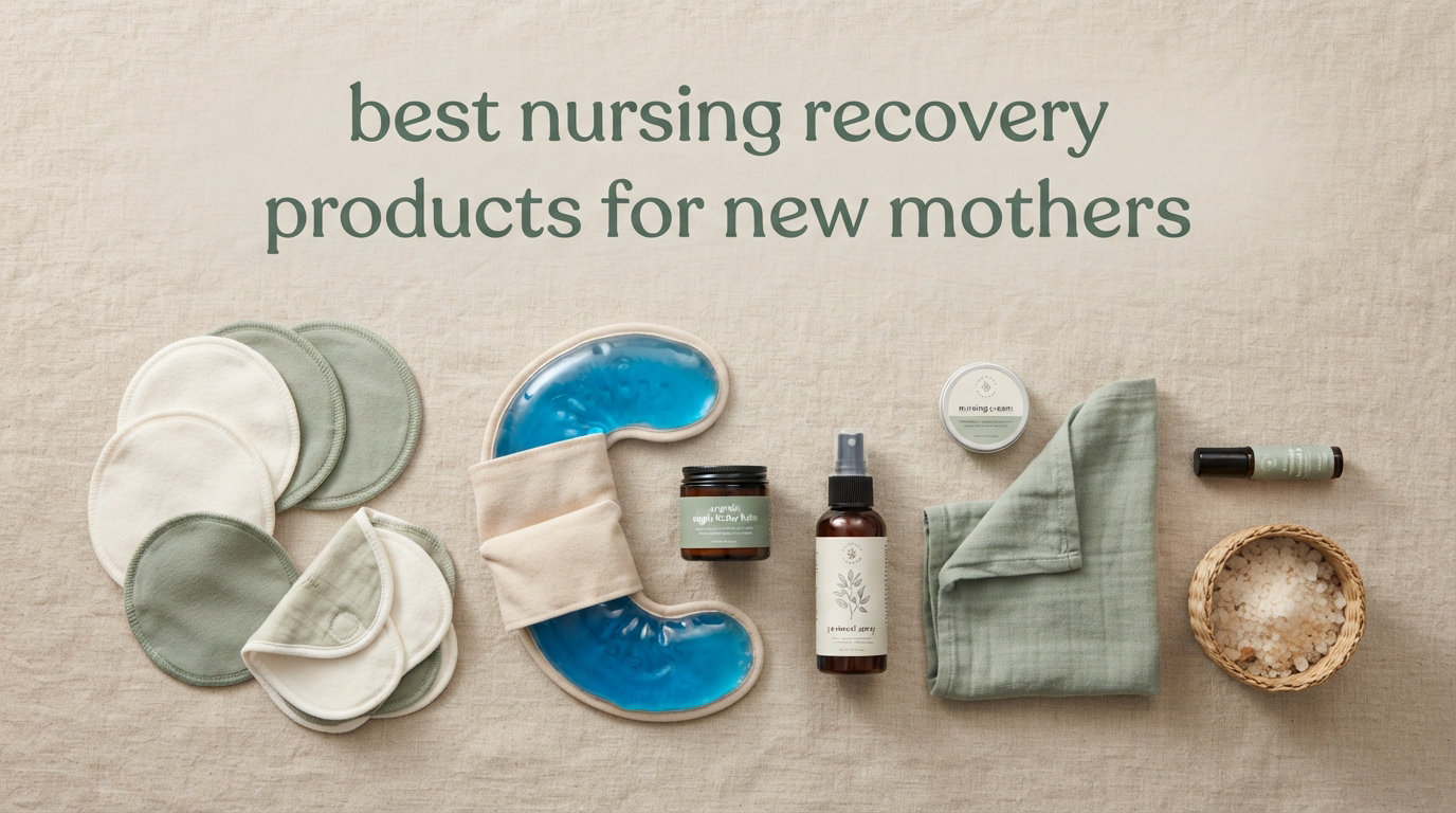 best nursing recovery products for new mothers