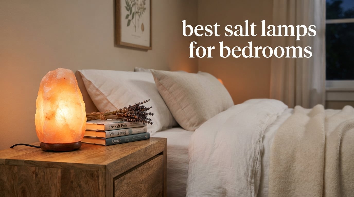 best salt lamps for bedrooms