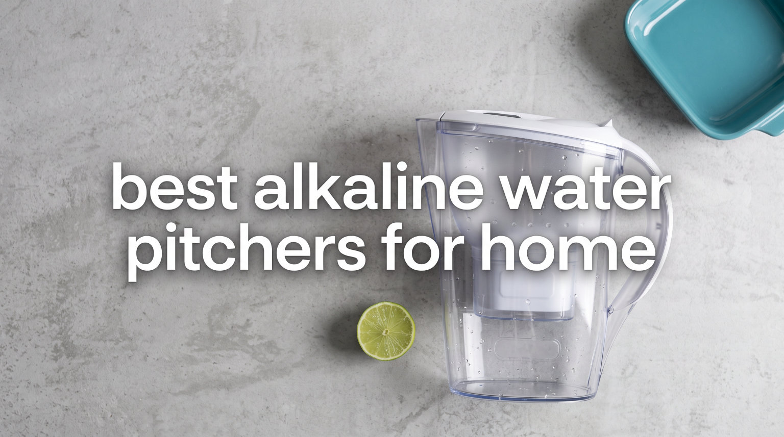 best alkaline water pitchers for home