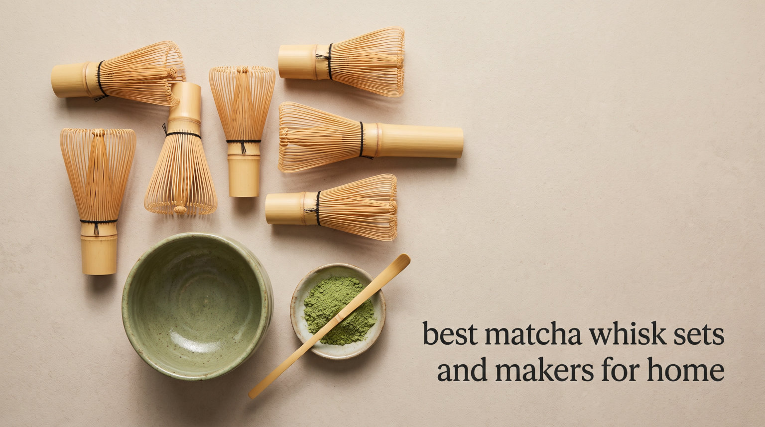 best matcha whisk sets and makers for home