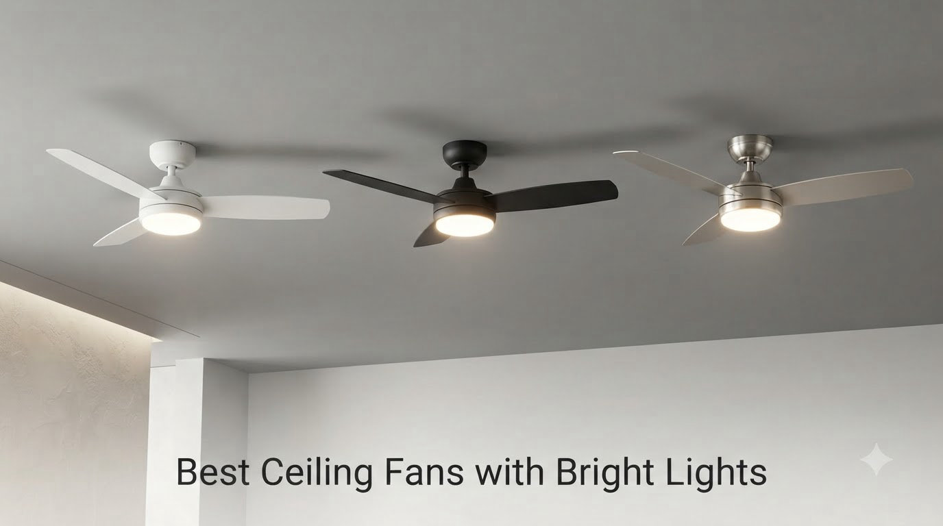 Best Ceiling Fans with Bright Lights