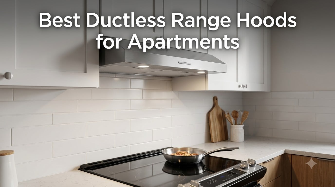 Best Ductless Range Hoods for Apartments