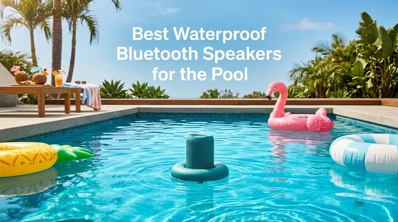 Best Waterproof Bluetooth Speakers for the Pool