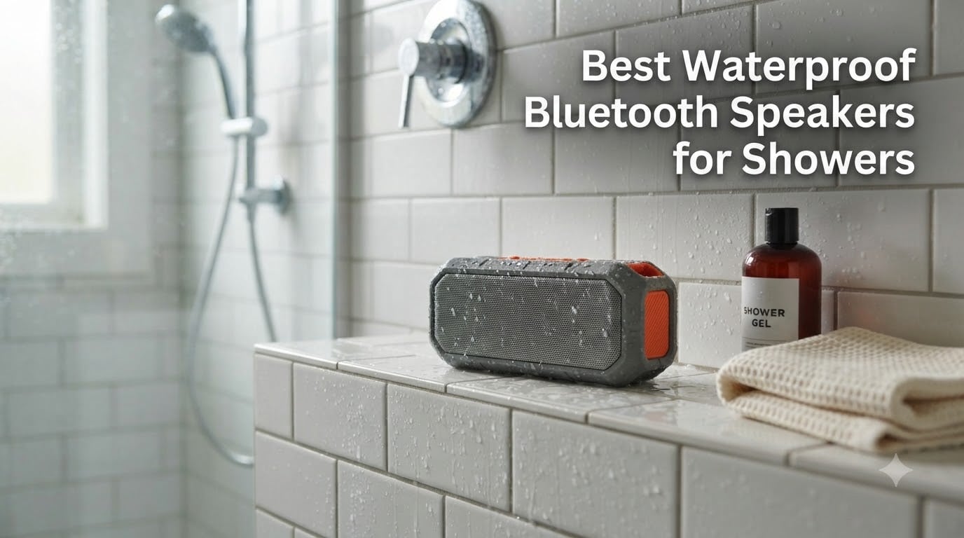 Best Waterproof Bluetooth Speakers for Showers