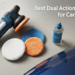 Best Dual Action Polishers for Car Detailing