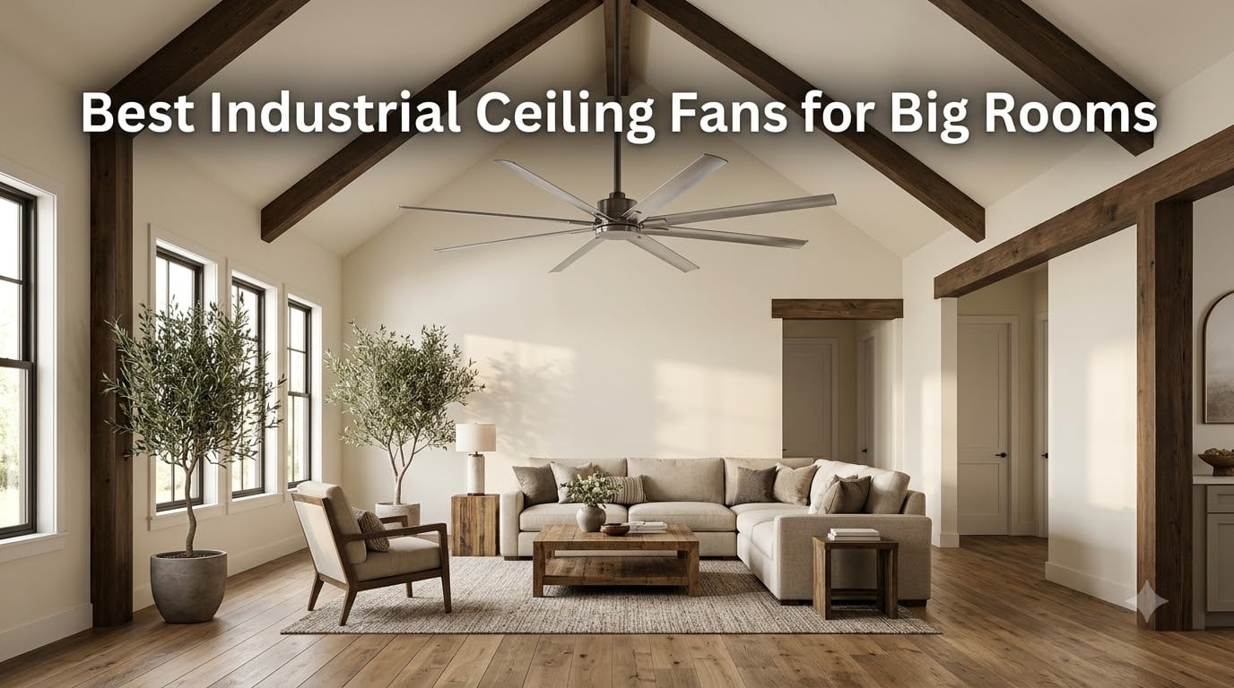 Best Industrial Ceiling Fans for Big Rooms