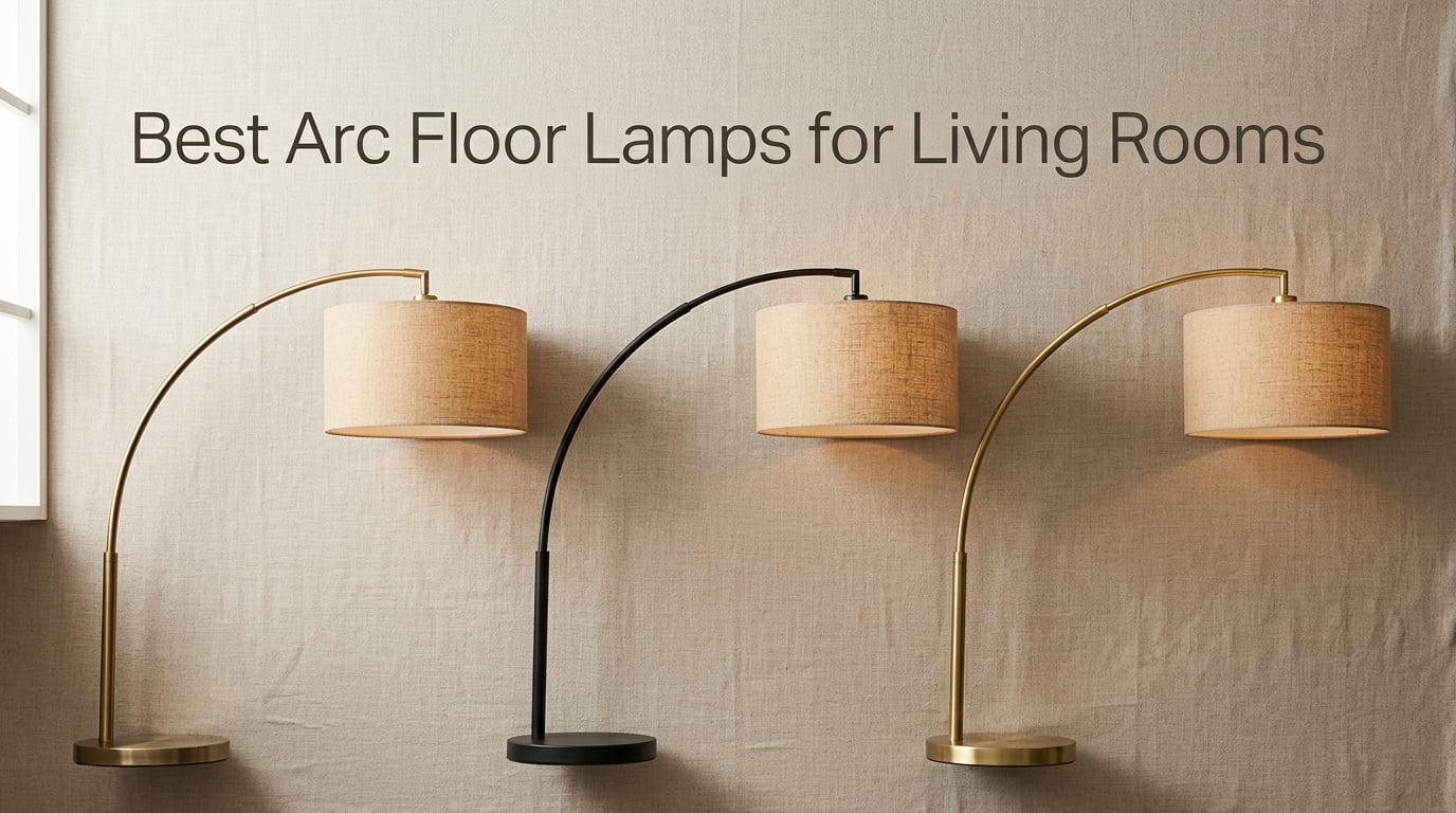 Best Arc Floor Lamps for Living Rooms
