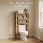 Best Over-the-Toilet Shelving Units
