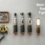 Best Cordless Ratchets for Tight Spaces