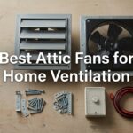 Best Attic Fans for Home Ventilation