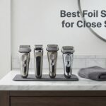 Best Foil Shavers for Close Shaves