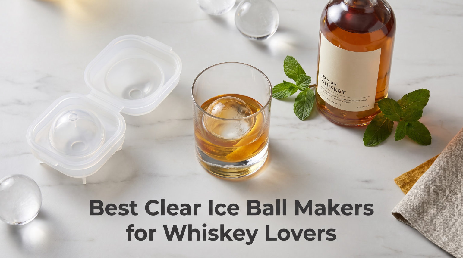Best Clear Ice Ball Makers for Whiskey Lovers