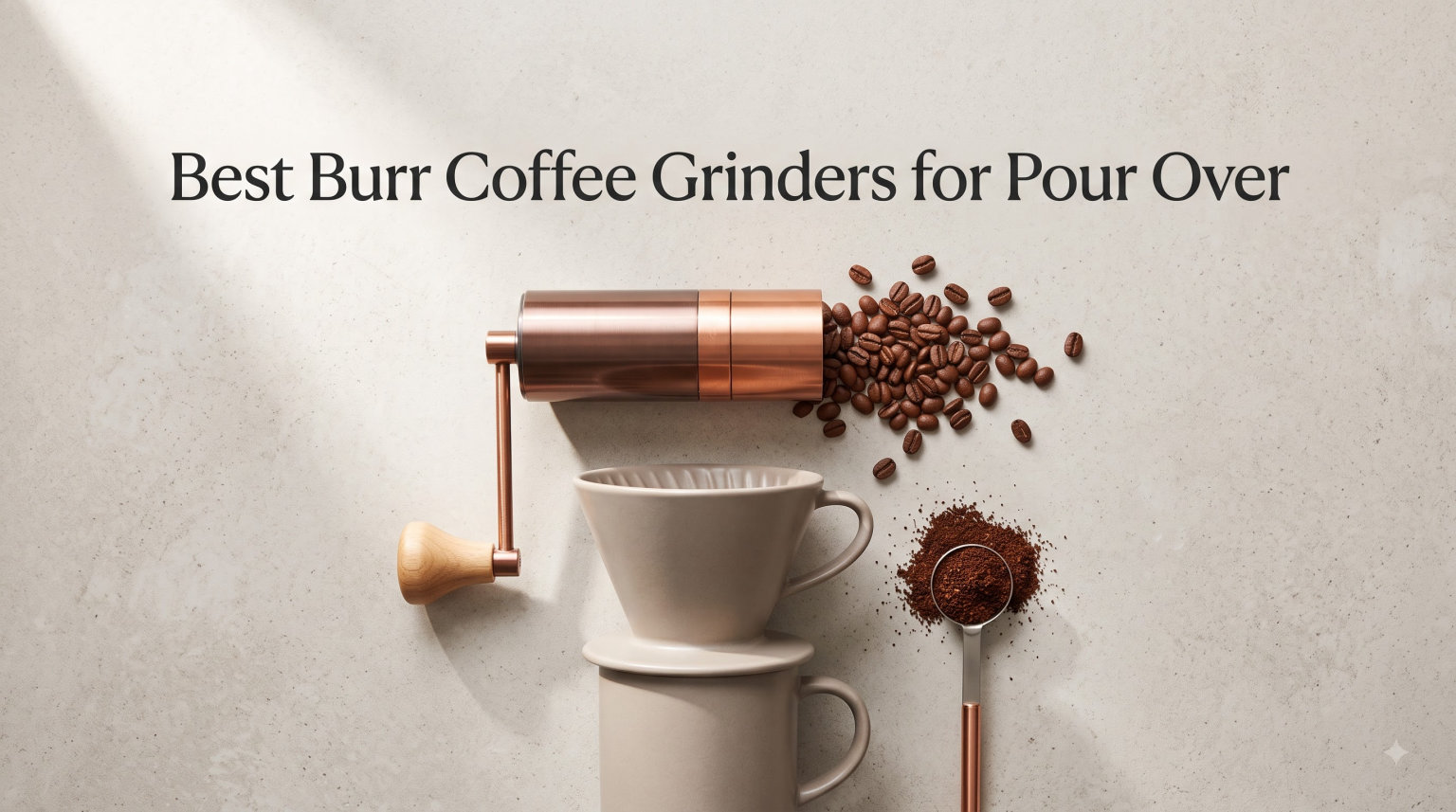 Best Burr Coffee Grinders for Pour Over