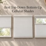 Best Top-Down Bottom-Up Cellular Shades