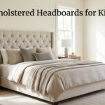 Best Upholstered Headboards for King Beds