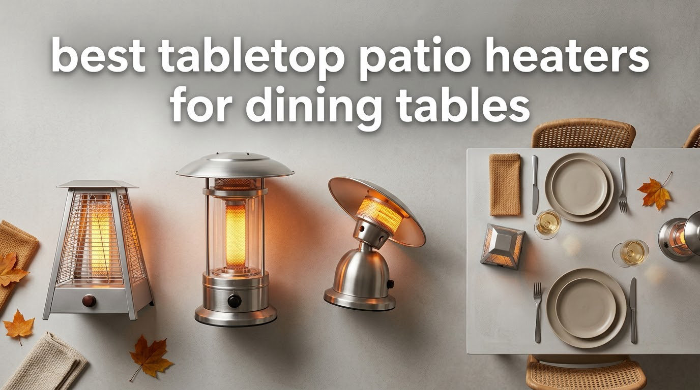 best tabletop patio heaters for dining tables