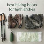 best hiking boots for high arches