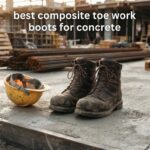 best composite toe work boots for concrete